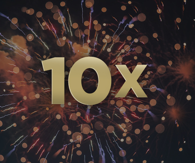 Gold text reading ‘10x’ on a dark background with colorful fireworks and glowing gold blurred lights.