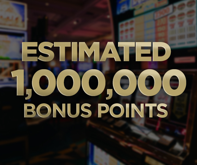 ‘Estimated 1,000,000 Bonus Points’ in the middle over a blurred casino background with colorful, illuminated slot machines