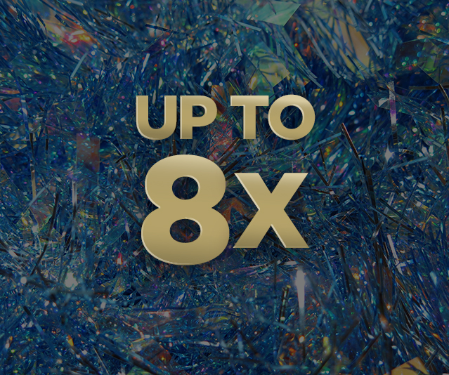 'Up to 8X' over a background of blue and iridescent tinsel-like foil
